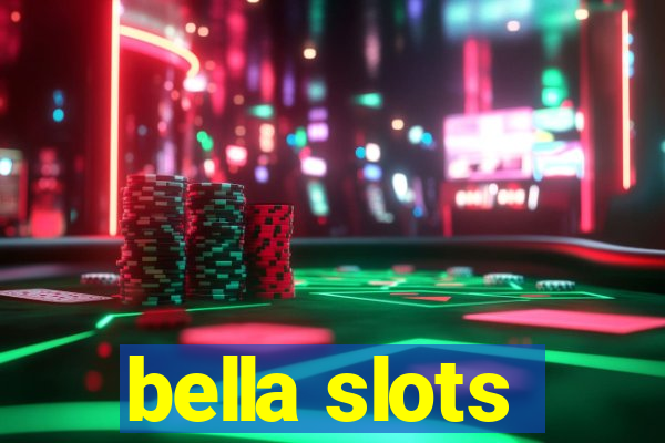 bella slots